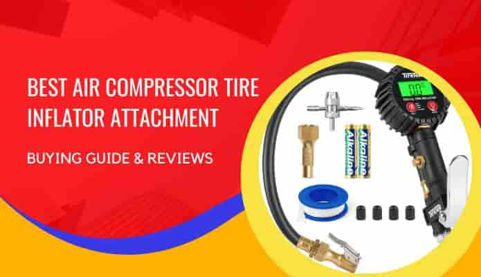 Best Air Compressor Tire Inflator Attachment