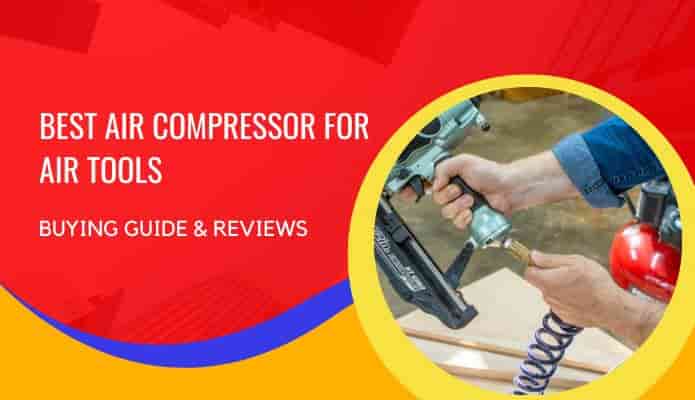 Best Air Compressor for Air Tools