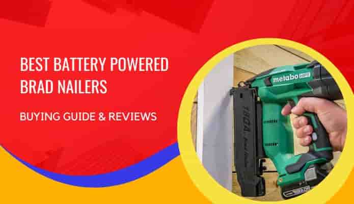 Best Battery Powered Brad Nailer