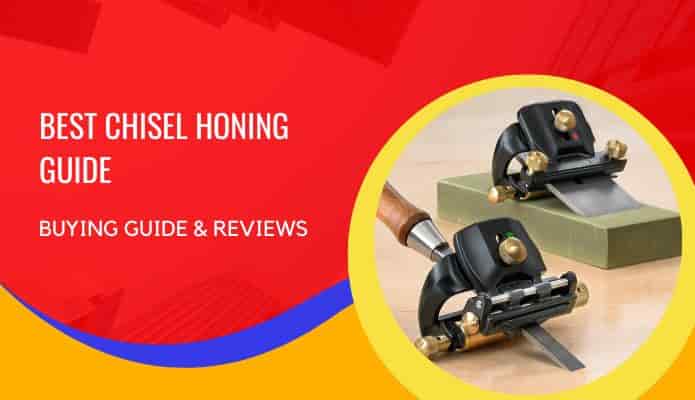 Best Chisel Honing Guide