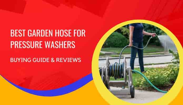 Best Garden Hose for Pressure Washer