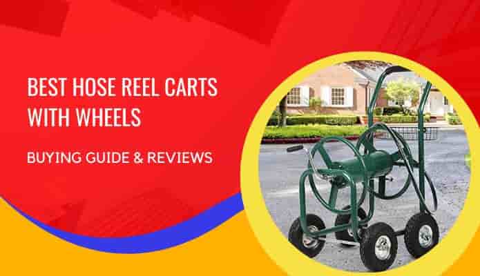 Best Hose Reel Carts with Wheels