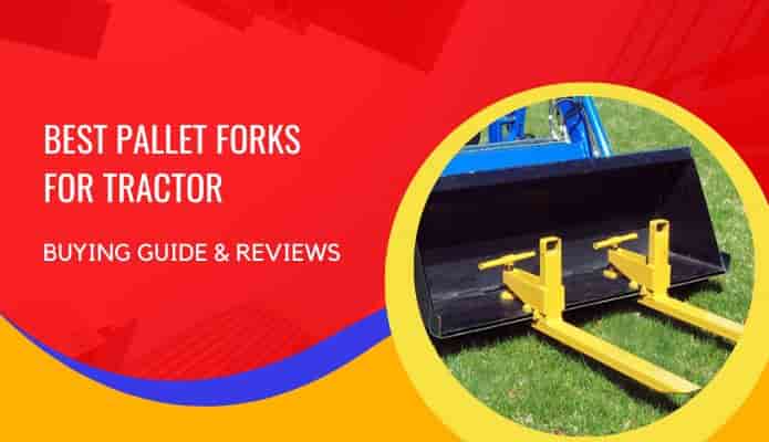 Best Pallet Forks for Tractor